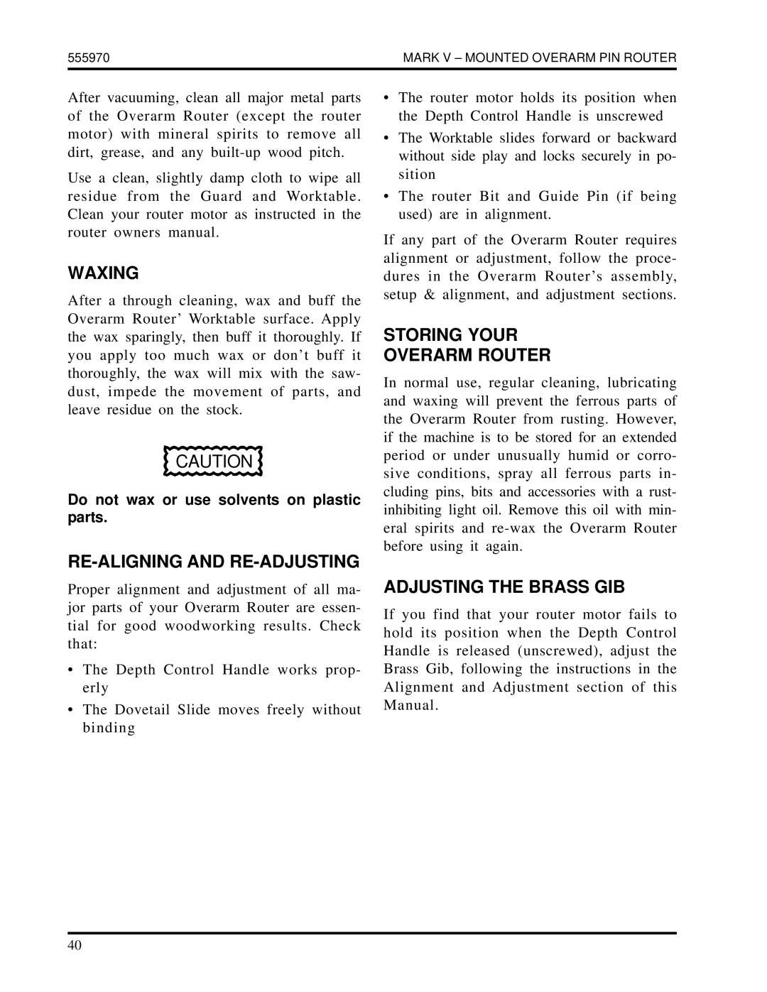 Shopsmith 555970 manual Waxing, RE-ALIGNING and RE-ADJUSTING, Storing Your Overarm Router 