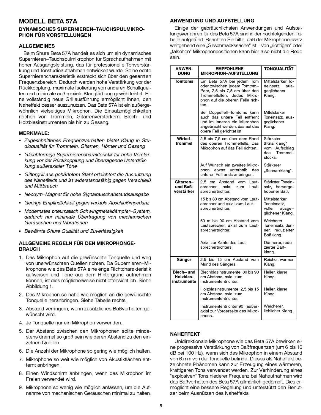 Shure Modell Beta 57A, Merkmale, Allgemeine Regeln FÜR DEN MIKROPHONGE- Brauch, Anwendung UND Aufstellung, Naheffekt 