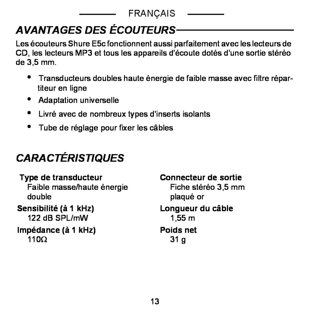 Shure E5C manual Avantages Des Écouteurs, Caractéristiques, Français, Type de transducteur, Connecteur de sortie, Poids net 