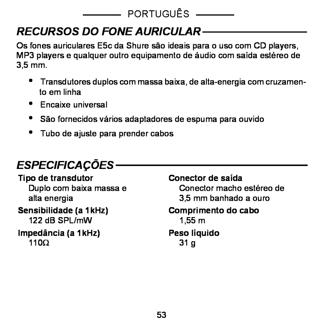 Shure E5C Recursos Do Fone Auricular, Especificações, Português, Sensibilidade a 1kHz, Impedância a 1kHz, Peso líquido 