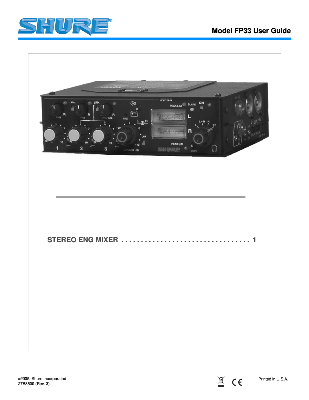 Shure manual Model FP33 User Guide, Stereo Eng Mixer, 2005, Shure Incorporated, Printed in U.S.A, 27B8500 Rev 