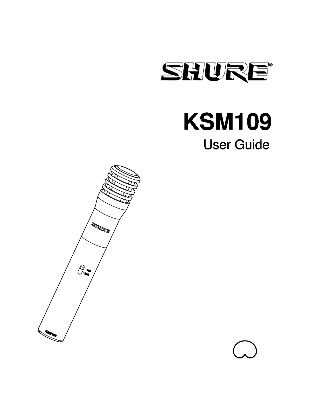 Shure KSM109 manual User Guide, E2003, Shure Incorporated, 27B3142 CE 
