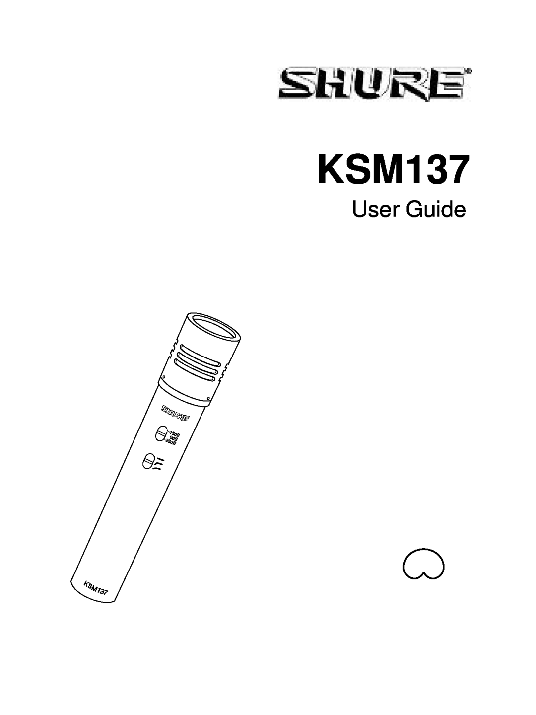 Shure KSM137 manual User Guide 