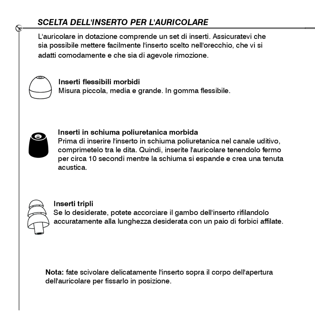 Shure SE530 manual Scelta Dellinserto PER Lauricolare, Inserti flessibili morbidi, Inserti in schiuma poliuretanica morbida 