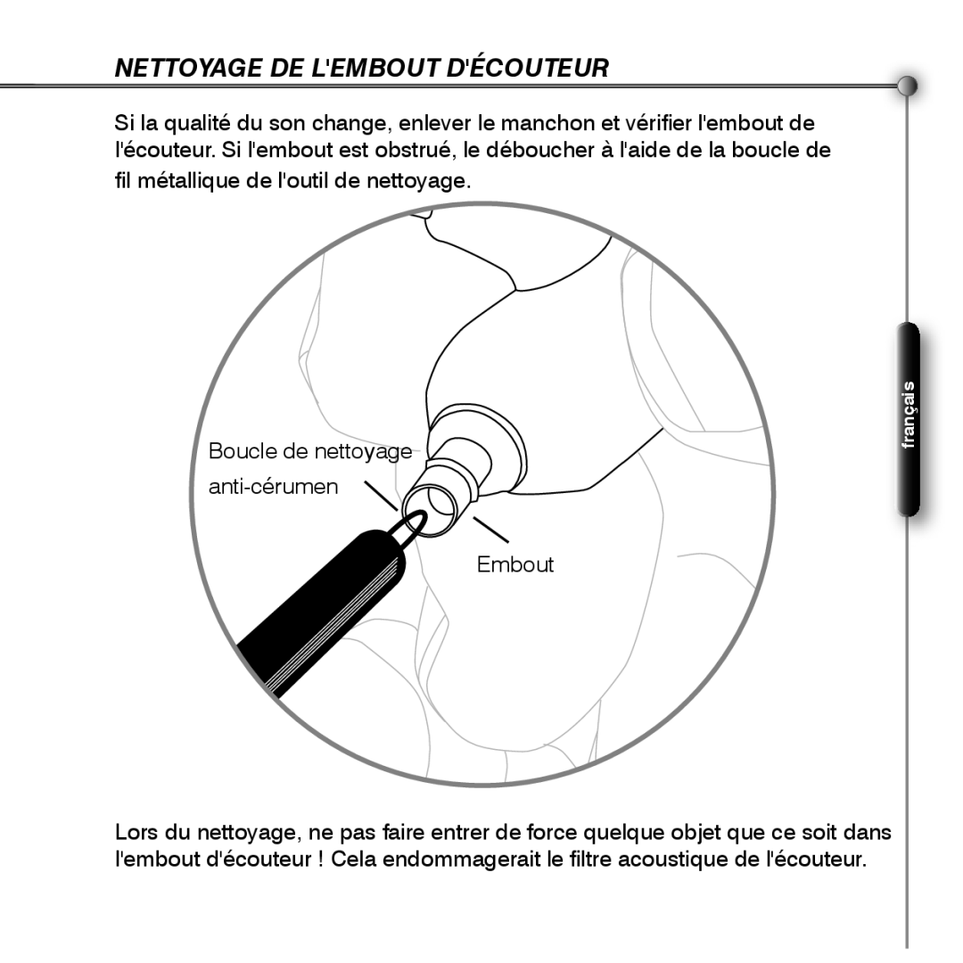 Shure SE530 manual Nettoyage De Lembout Découteur 