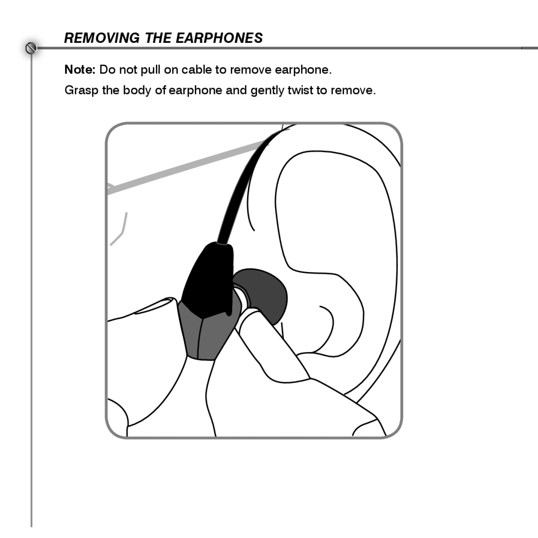 Shure SE530 manual Removing The Earphones, Note Do not pull on cable to remove earphone 