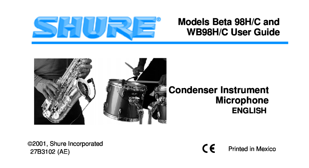 Shure manual Models Beta 98H/C and WB98H/C User Guide Condenser Instrument, Microphone, English, 27B3102 AE 