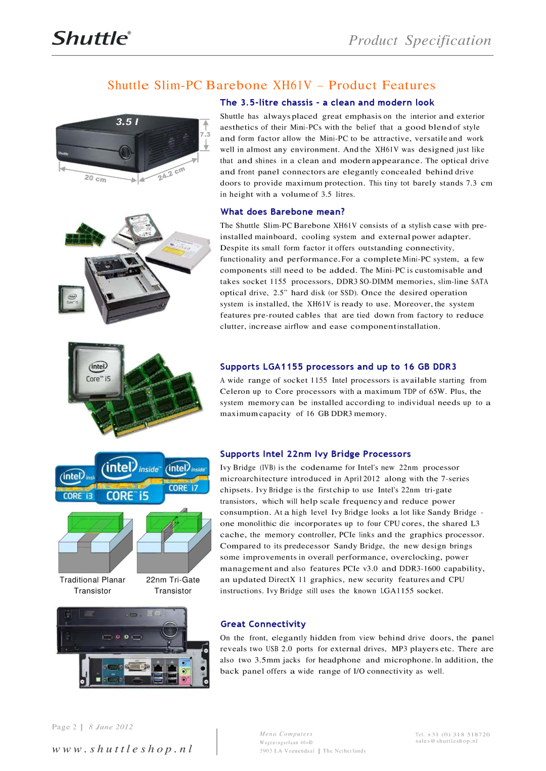 Shuttle Computer Group dimensions Shuttle Slim-PC Barebone XH61V Product Features 