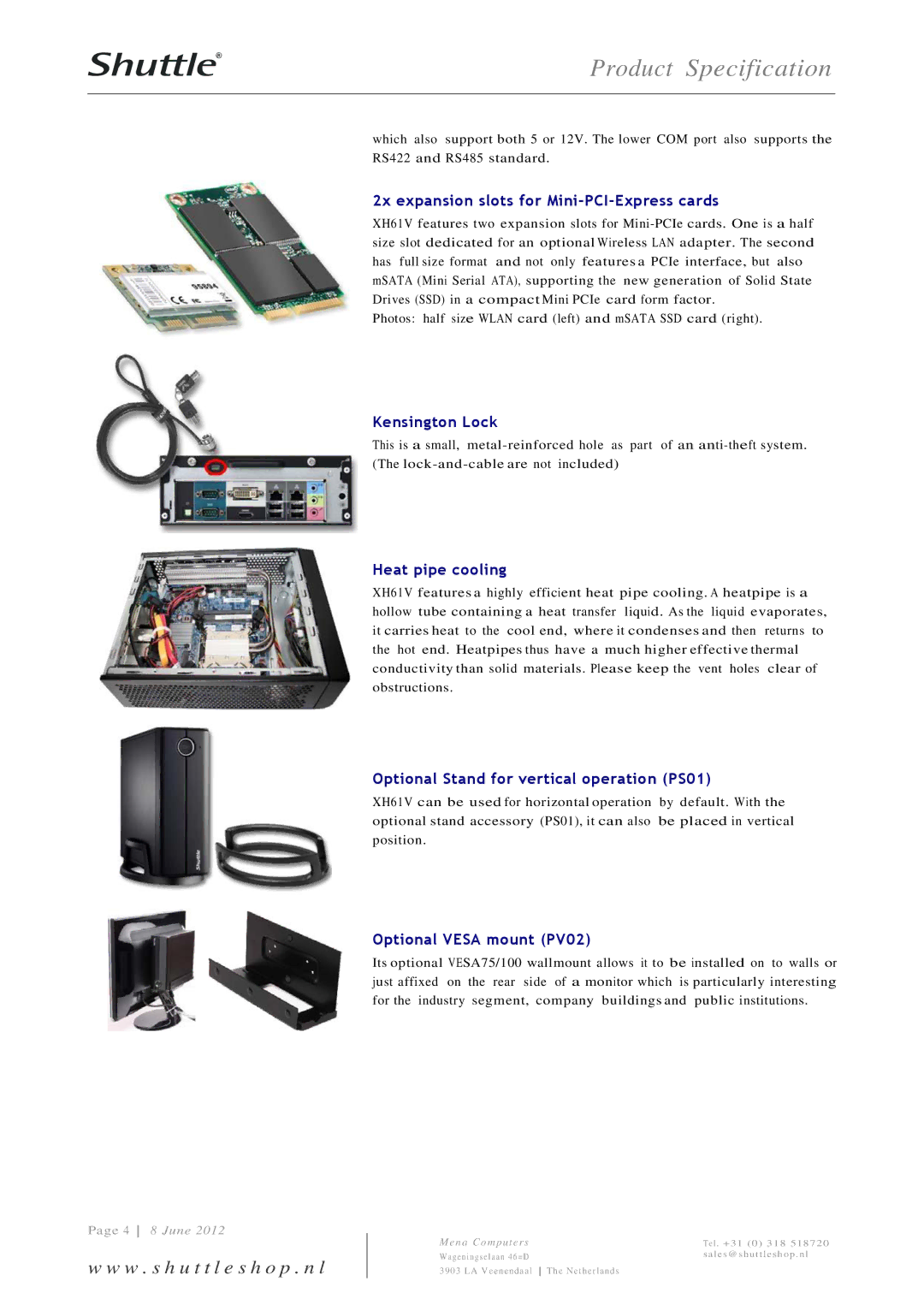 Shuttle Computer Group XH61V dimensions 2x expansion slots for Mini-PCI-Express cards, Kensington Lock, Heat pipe cooling 