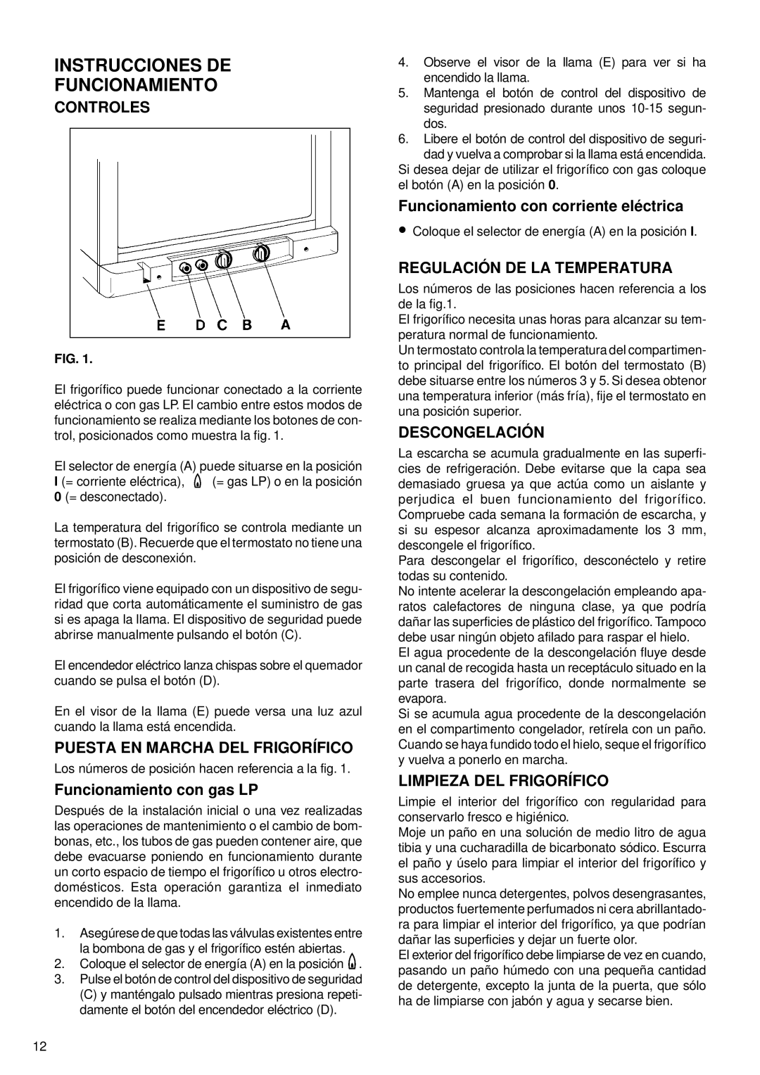Sibir Optics V 170 GE manual Instrucciones De Funcionamiento, Controles, Puesta En Marcha Del Frigorífico, Descongelación 