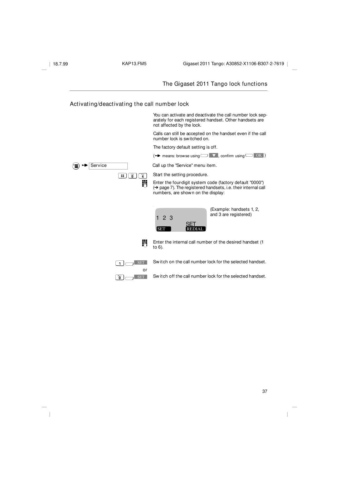 Siemens 2011 Tango Not affected by the lock, Number lock is switched on, Factory default setting is off 