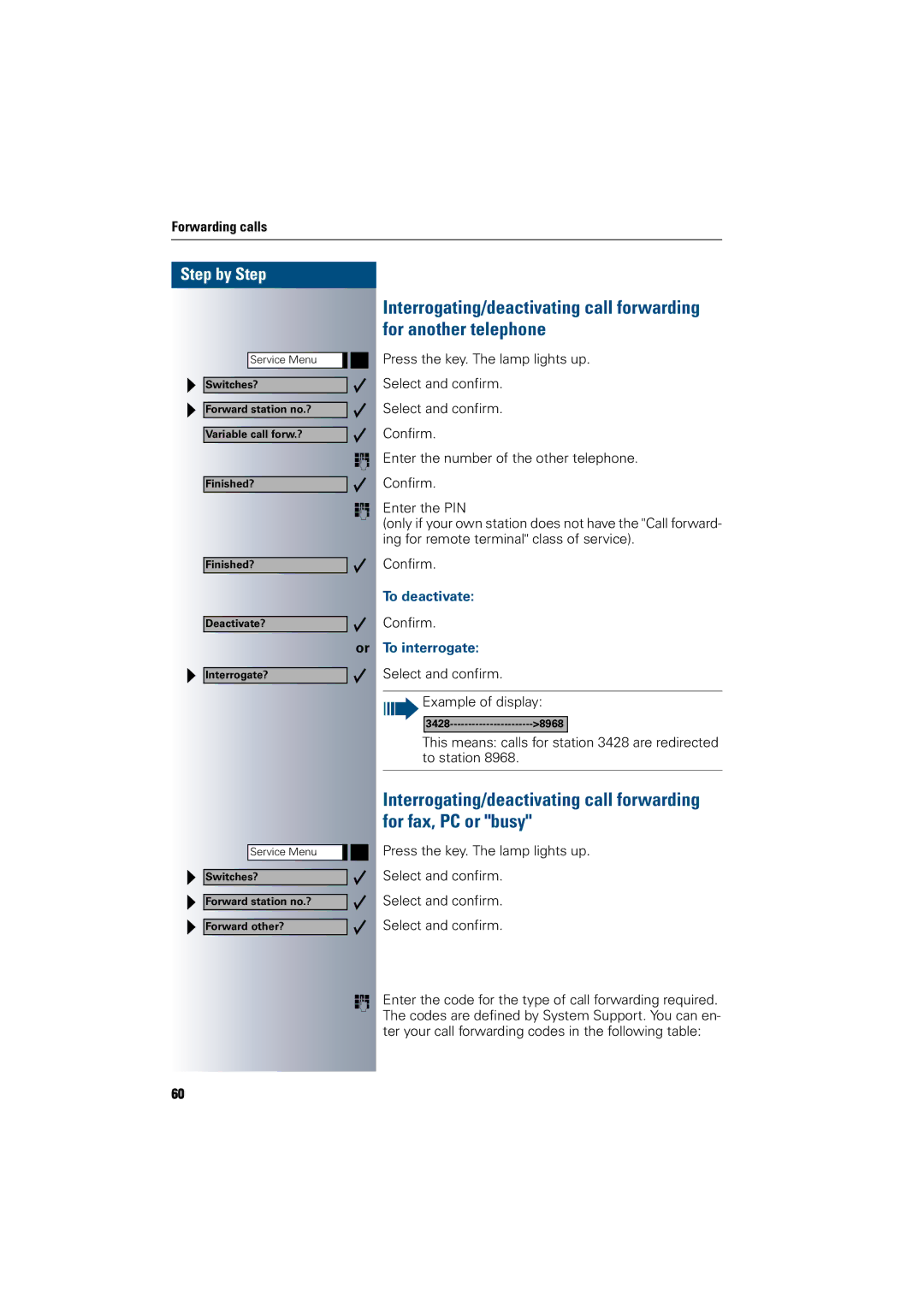 Siemens 300 H operating instructions Or To interrogate, Press the key. The lamp lights up Select and confirm 