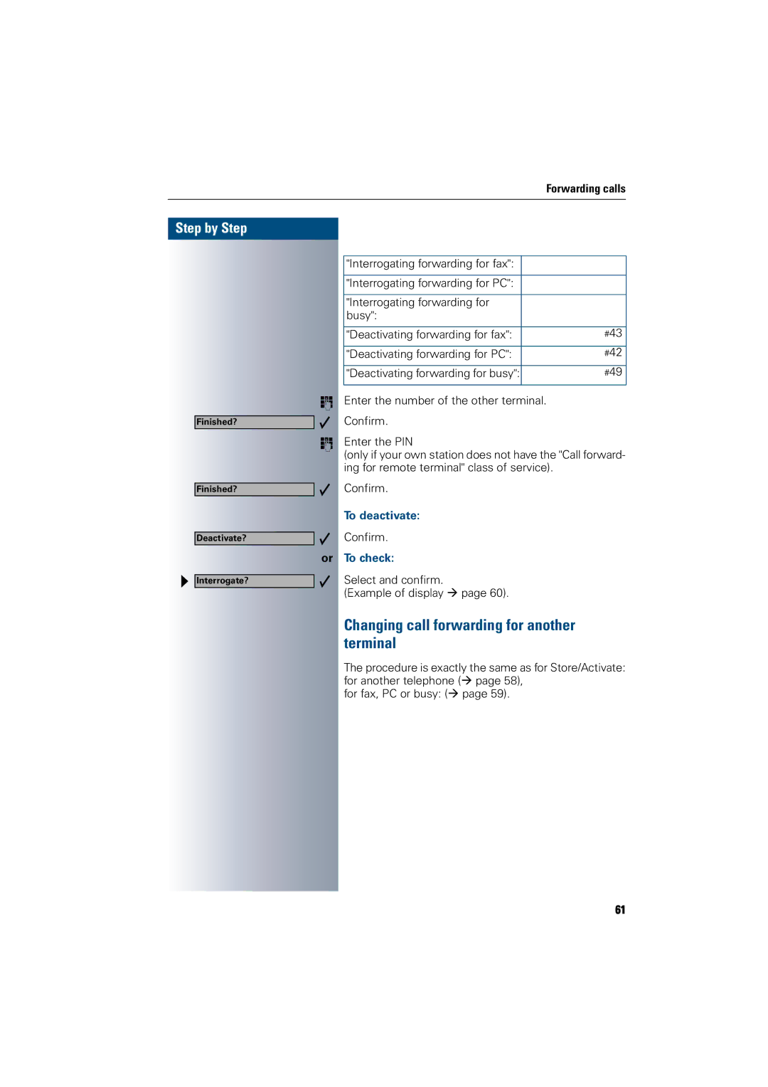 Siemens 300 H operating instructions Changing call forwarding for another terminal, Or To check 