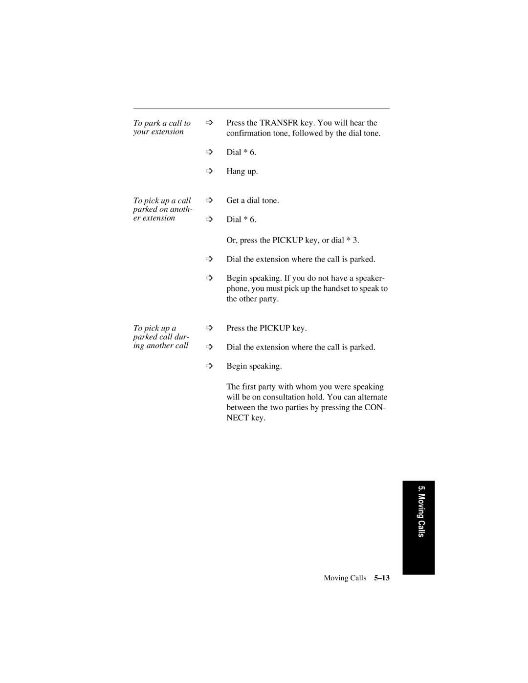 Siemens 600 Series, 300 Series manual To park a call to your extension, To pick up a parked call dur- ing another call 