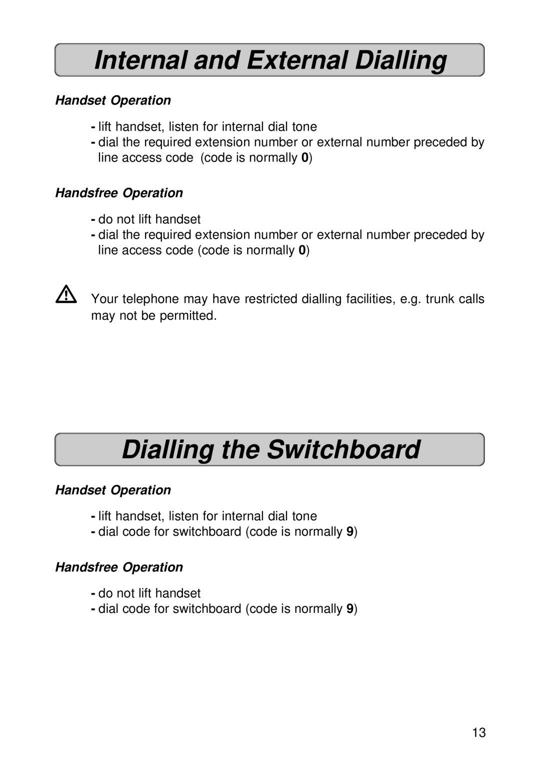 Siemens 300 manual Internal and External Dialling, Dialling the Switchboard, Handset Operation, Handsfree Operation 