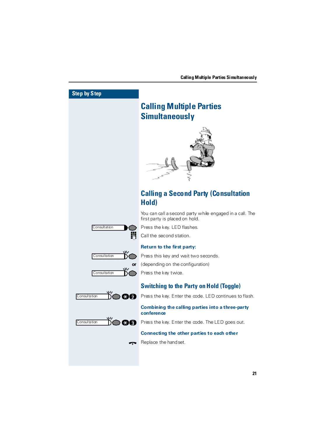 Siemens 3000 operating instructions Calling Multiple Parties Simultaneously, Calling a Second Party Consultation Hold 