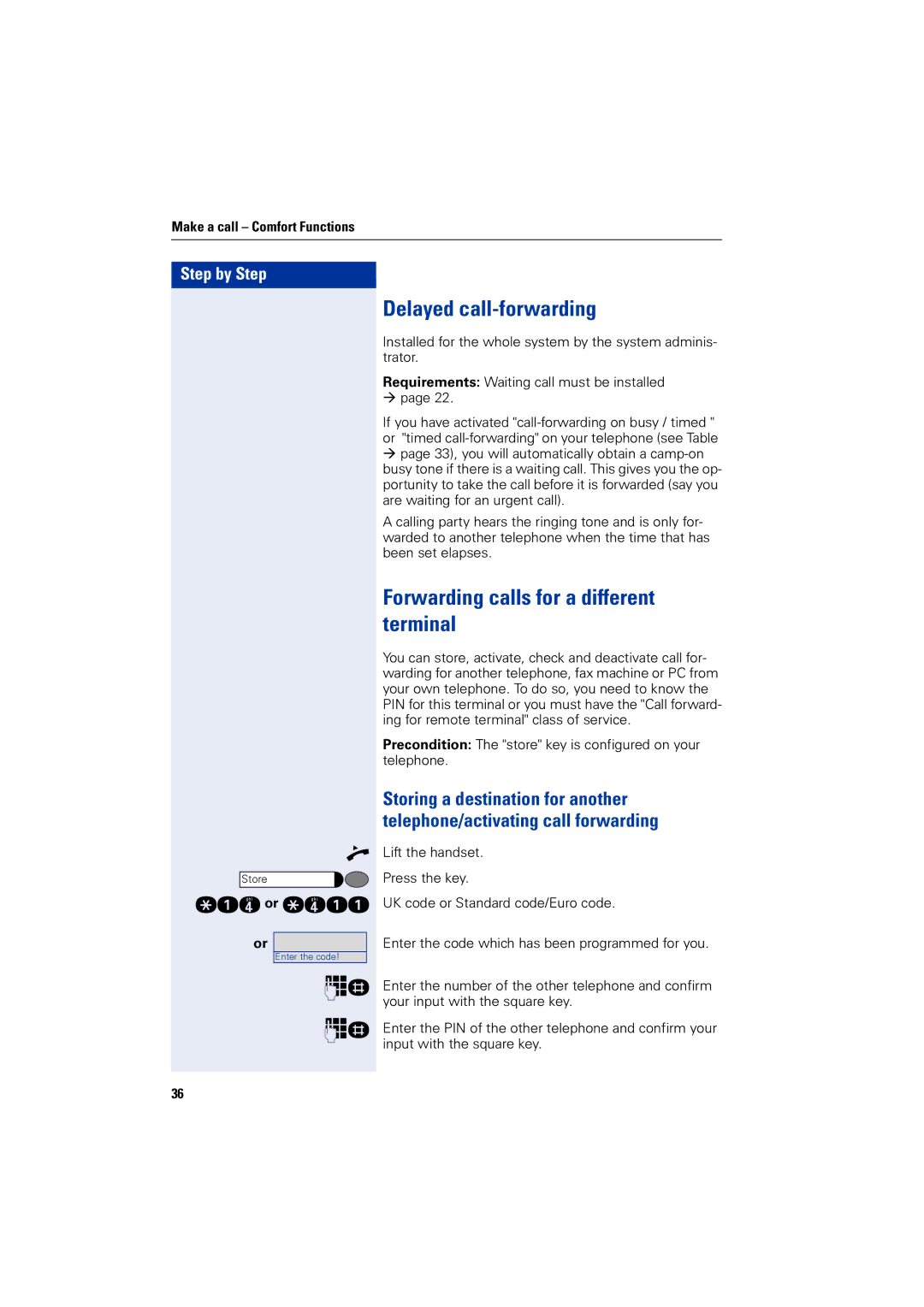 Siemens 4000 operating instructions Delayed call-forwarding, Forwarding calls for a different terminal 