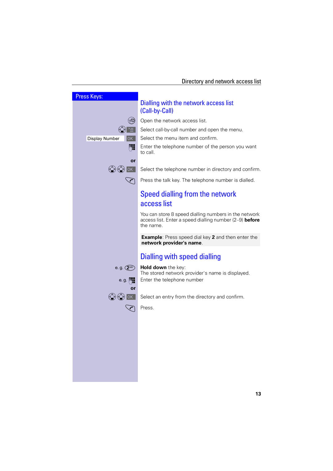 Siemens 4000i Speed dialling from the network access list, Dialling with speed dialling, Ÿ Hold down the key 