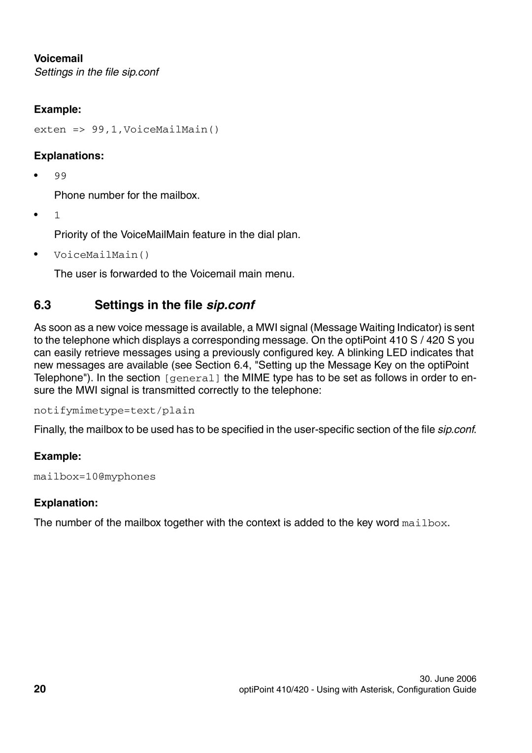 Siemens 420 S Settings in the file sip.conf, Exten = 99,1,VoiceMailMain, Notifymimetype=text/plain, Mailbox=10@myphones 