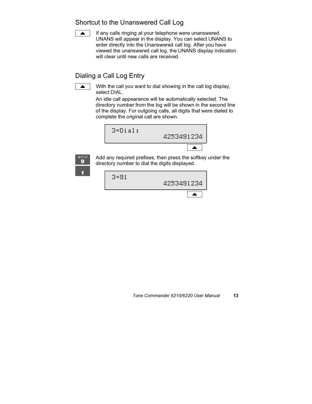 Siemens 6210, 6220 user manual Shortcut to the Unanswered Call Log, Dialing a Call Log Entry 