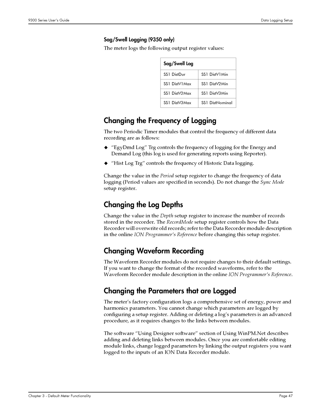 Siemens 9330, 9350, 9300 manual Changing the Frequency of Logging, Changing the Log Depths, Changing Waveform Recording 