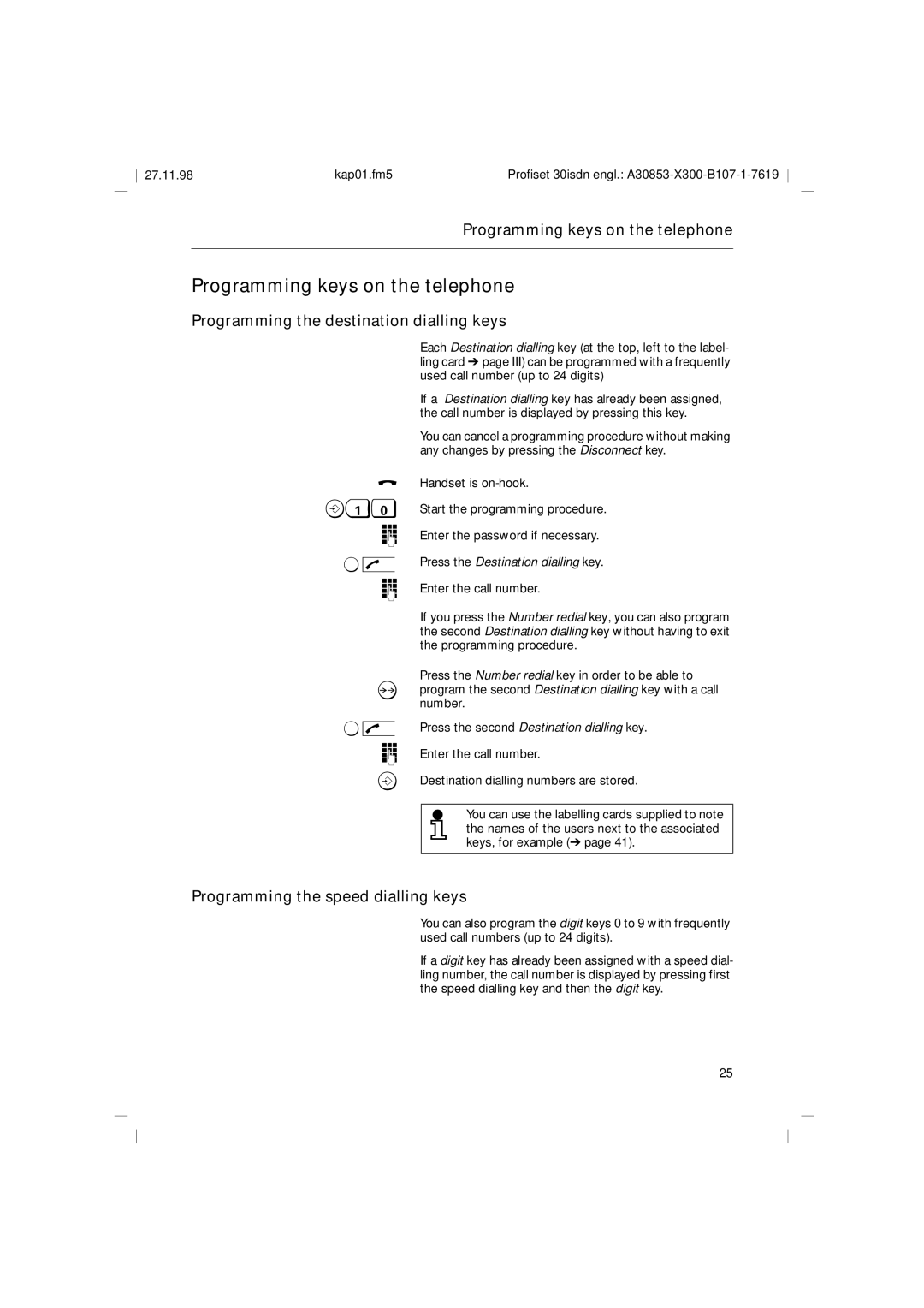 Siemens A30853 operating instructions Programming keys on the telephone, Programming the destination dialling keys 