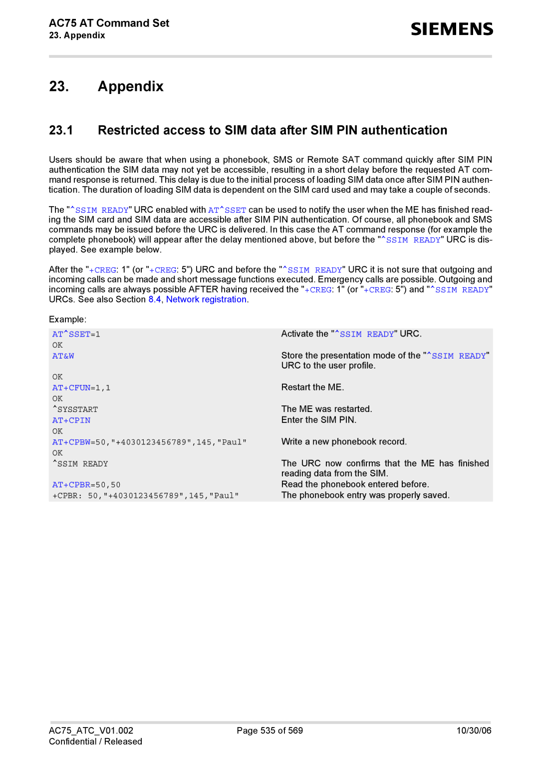 Siemens AC75 Appendix, Restricted access to SIM data after SIM PIN authentication, AT+CPBW=50,+4030123456789,145,Paul 