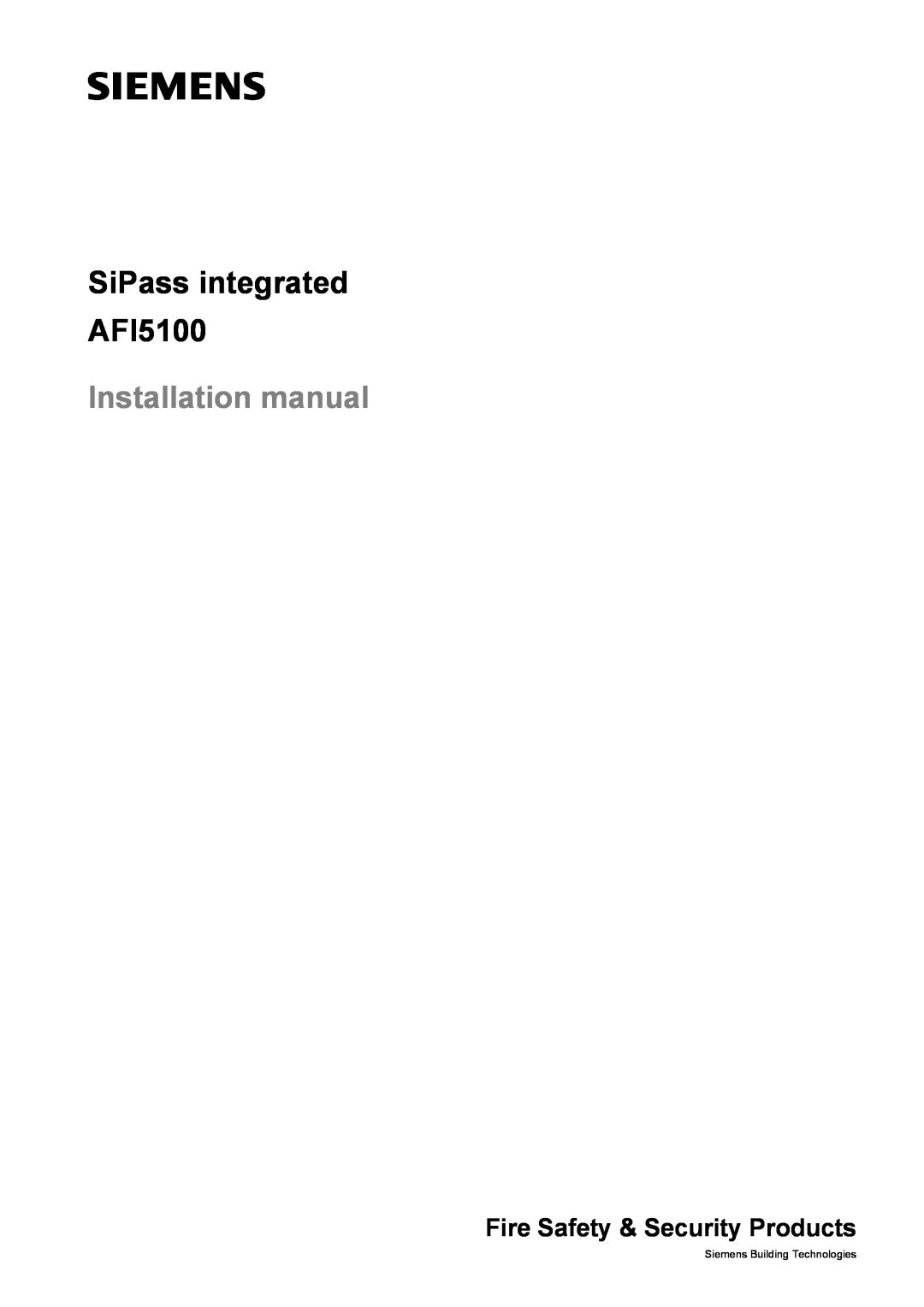 Siemens installation manual SiPass integrated AFI5100, Installation manual, Fire Safety & Security Products 