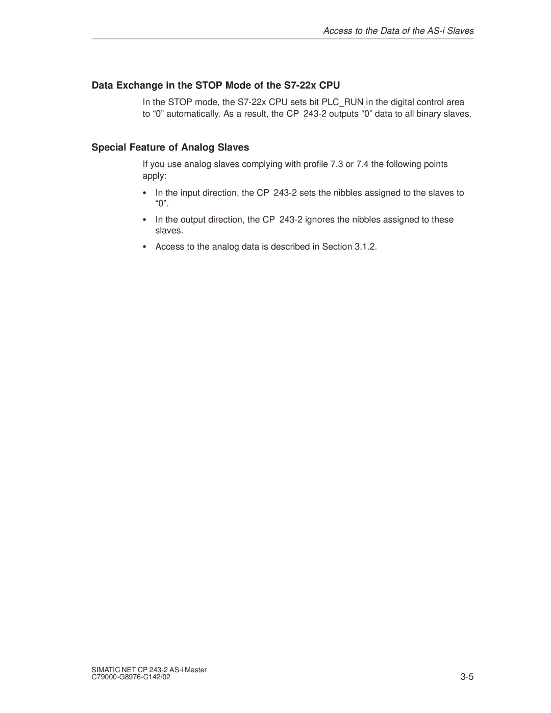 Siemens CP 243-2 Data Exchange in the Stop Mode of the S7-22x CPU, Special Feature of Analog Slaves 