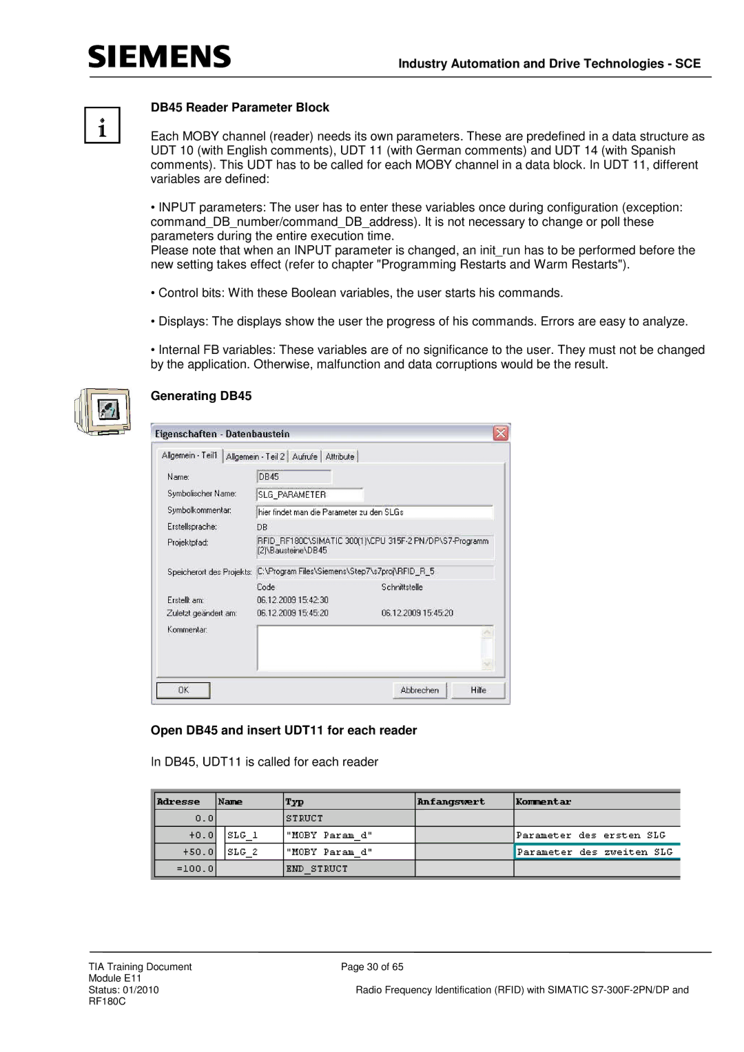 Siemens DP, S7-300F-2 PN Generating DB45 Open DB45 and insert UDT11 for each reader, DB45, UDT11 is called for each reader 