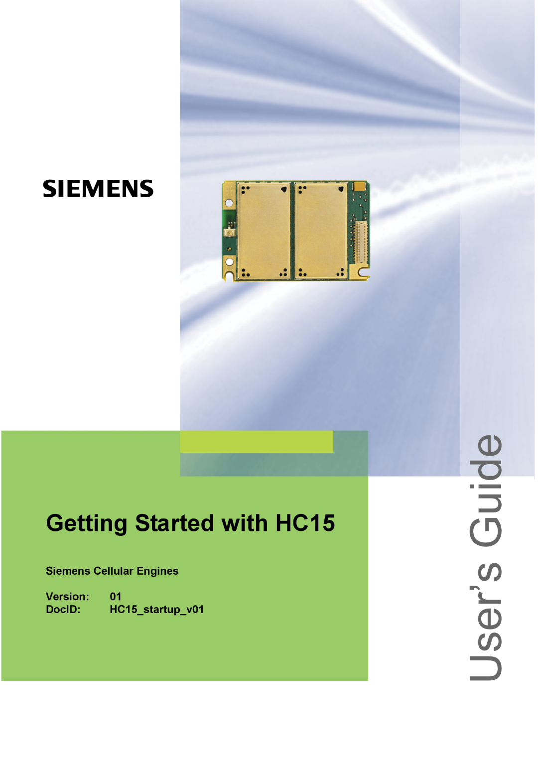 Siemens manual User’s Guide, Getting Started with HC15, Siemens Cellular Engines Version DocID HC15startupv01 