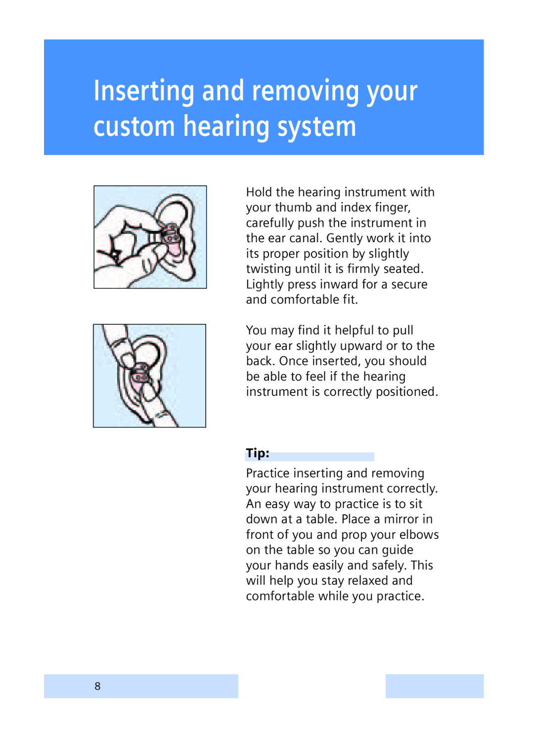 Siemens hearing systems manual Inserting and removing your custom hearing system, Tip 