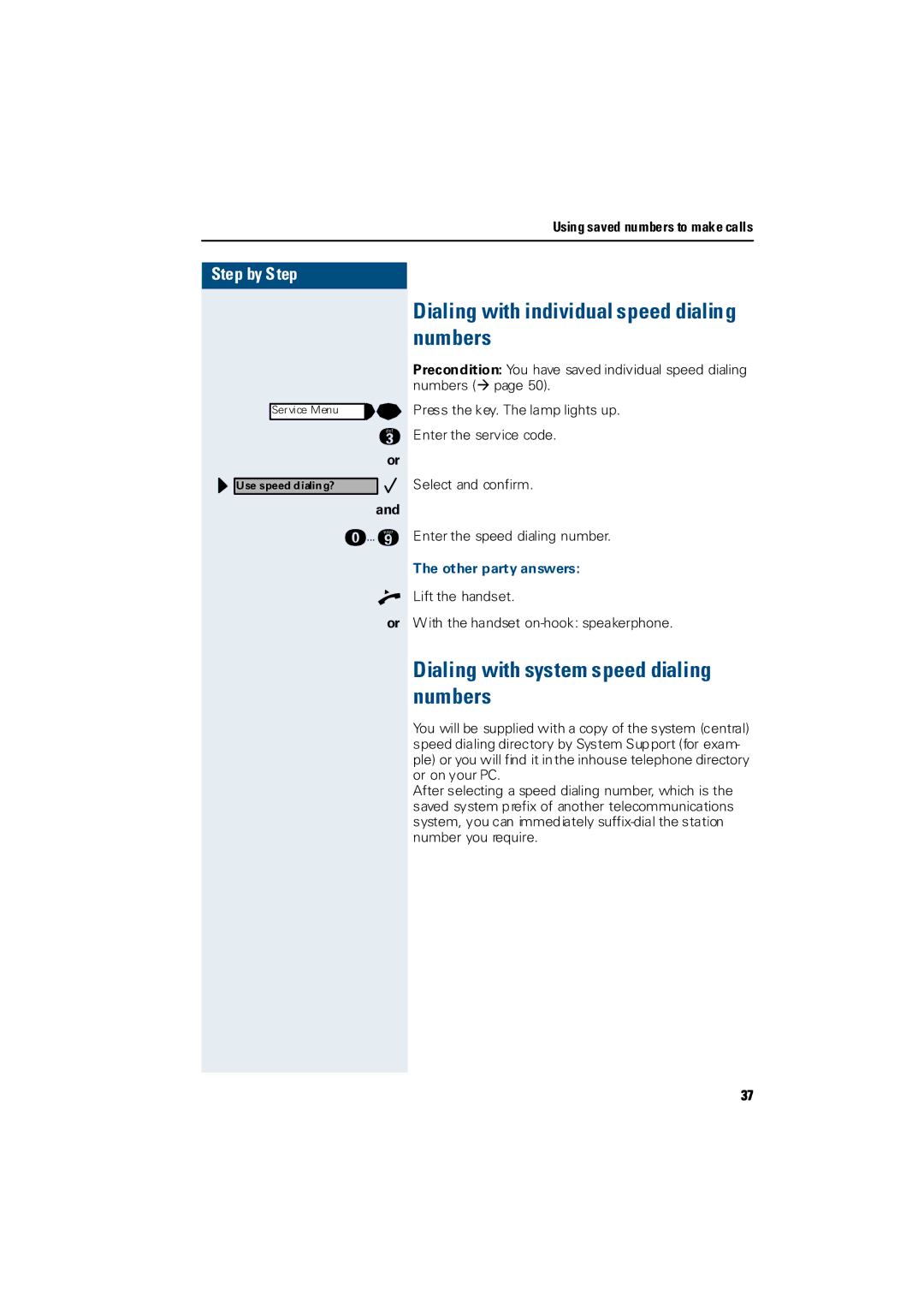 Siemens Hicom 300 E, Hicom 300 H Dialing with individual speed dialing numbers, Dialing with system speed dialing numbers 