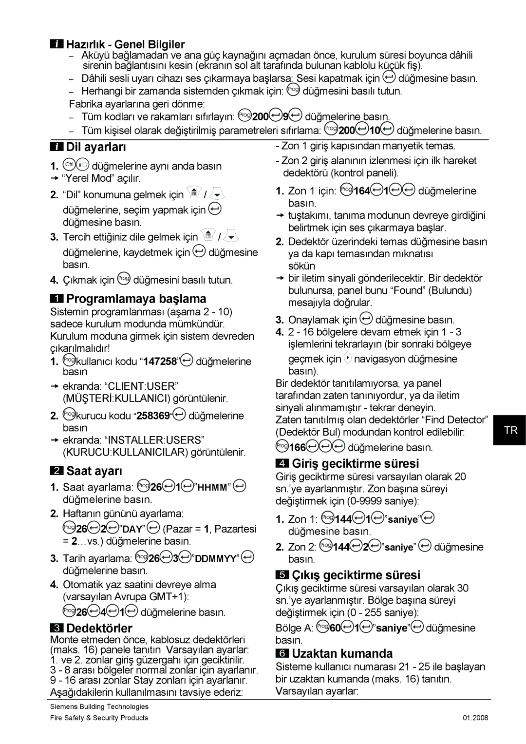 Siemens IC60 Dil ayarları, Giriş geciktirme süresi, Saat ayarı, Çıkış geciktirme süresi, Dedektörler, Uzaktan kumanda 