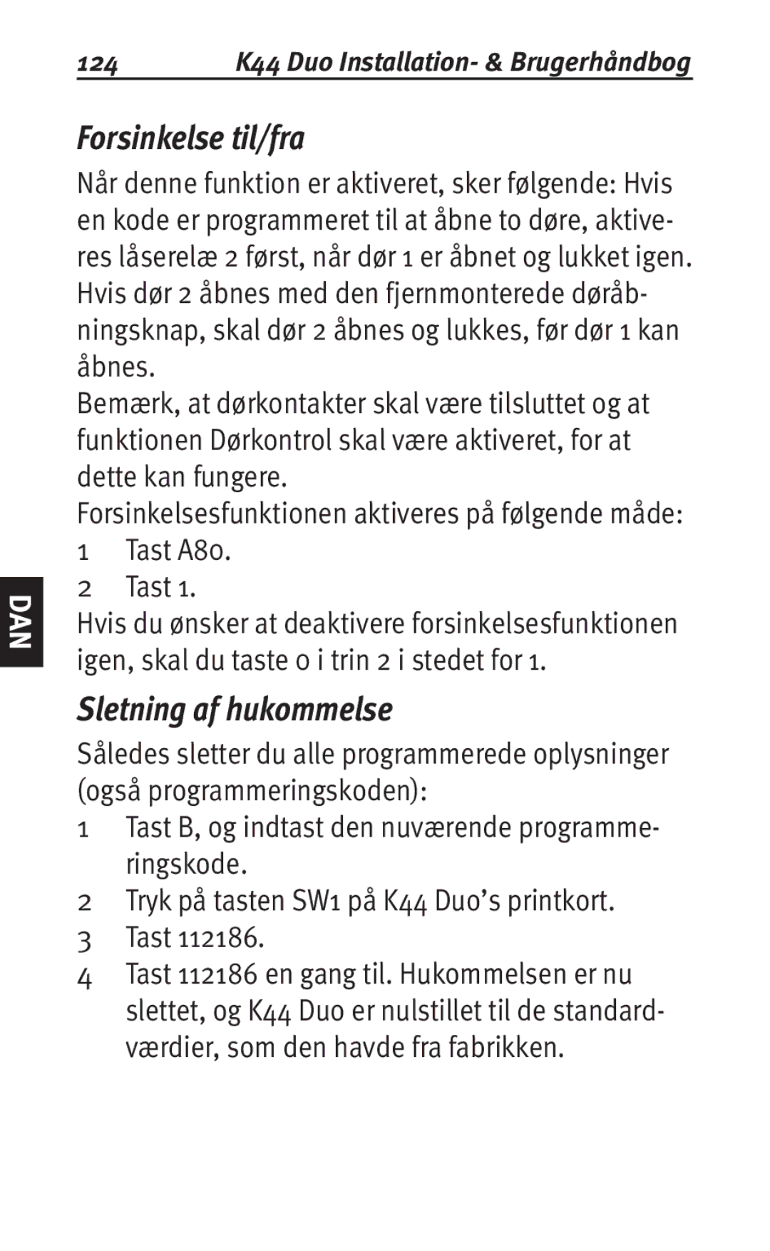 Siemens K44 user manual Forsinkelse til/fra, Sletning af hukommelse 