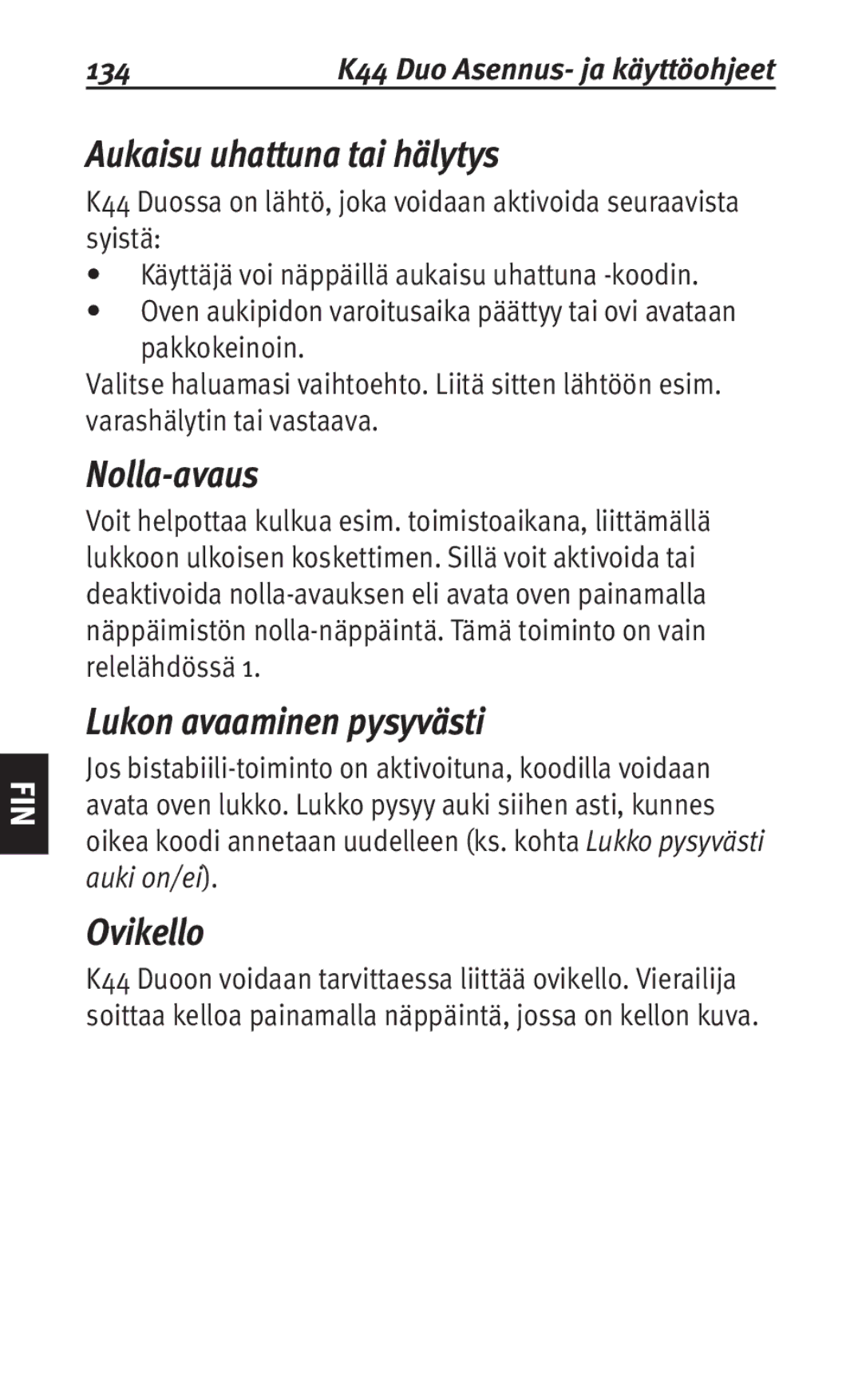 Siemens K44 user manual Aukaisu uhattuna tai hälytys, Nolla-avaus, Lukon avaaminen pysyvästi, Ovikello 