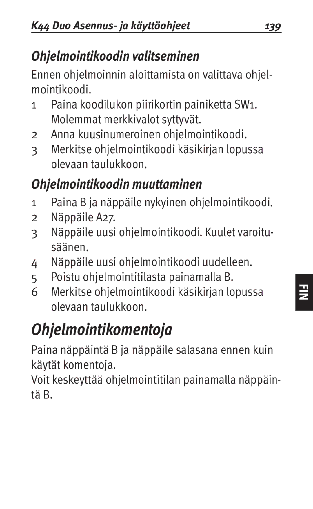 Siemens K44 user manual Ohjelmointikomentoja, Ohjelmointikoodin valitseminen, Ohjelmointikoodin muuttaminen 