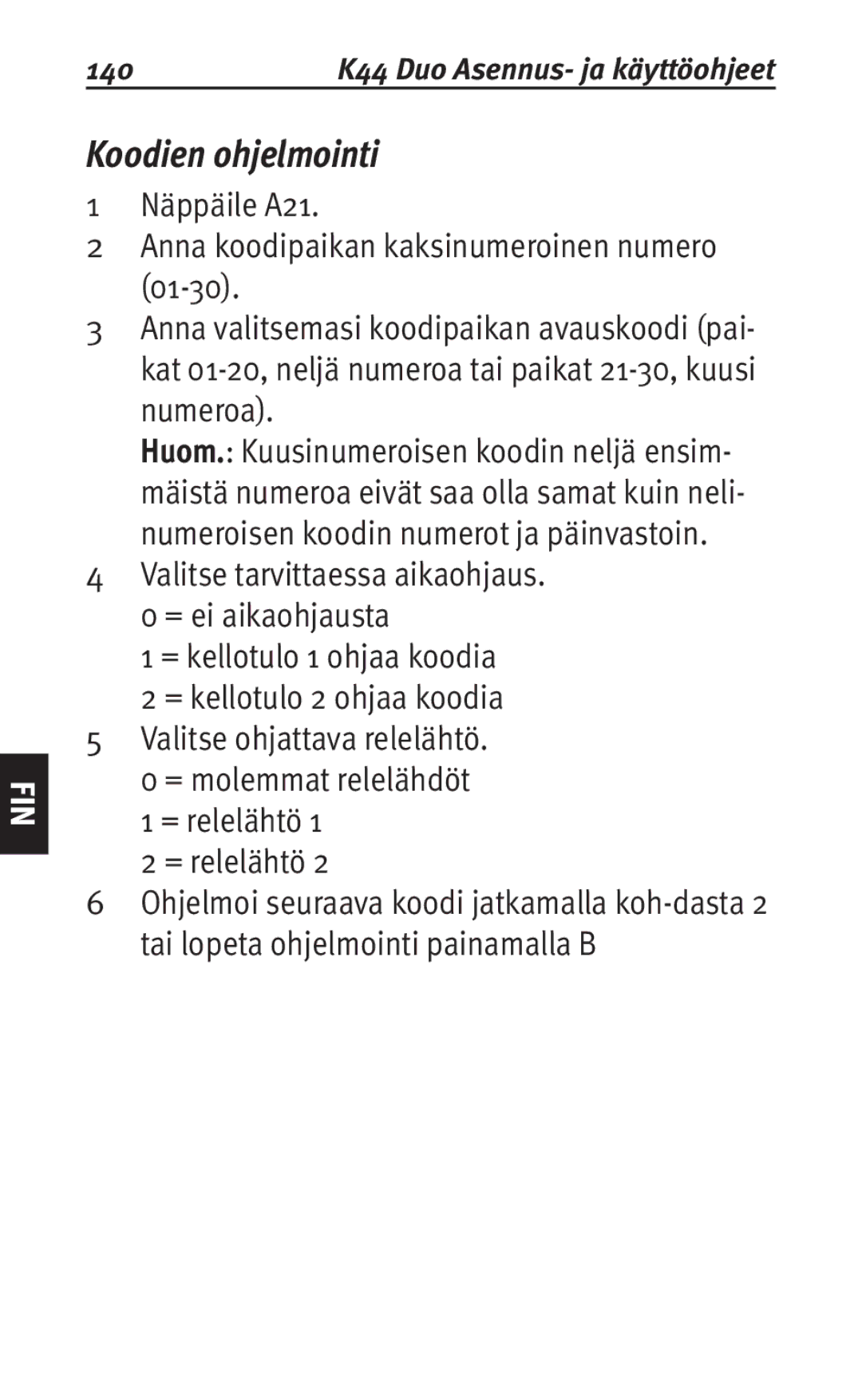 Siemens K44 user manual Koodien ohjelmointi, Näppäile A21 Anna koodipaikan kaksinumeroinen numero 01-30 