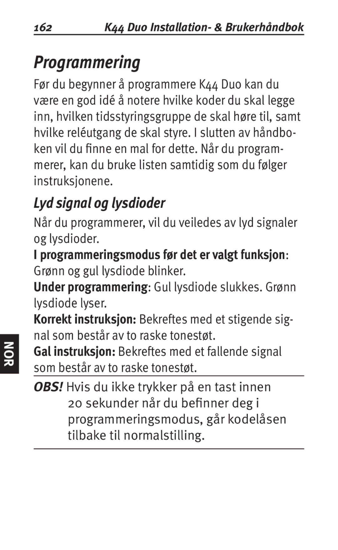 Siemens K44 user manual Programmering, Lyd signal og lysdioder 