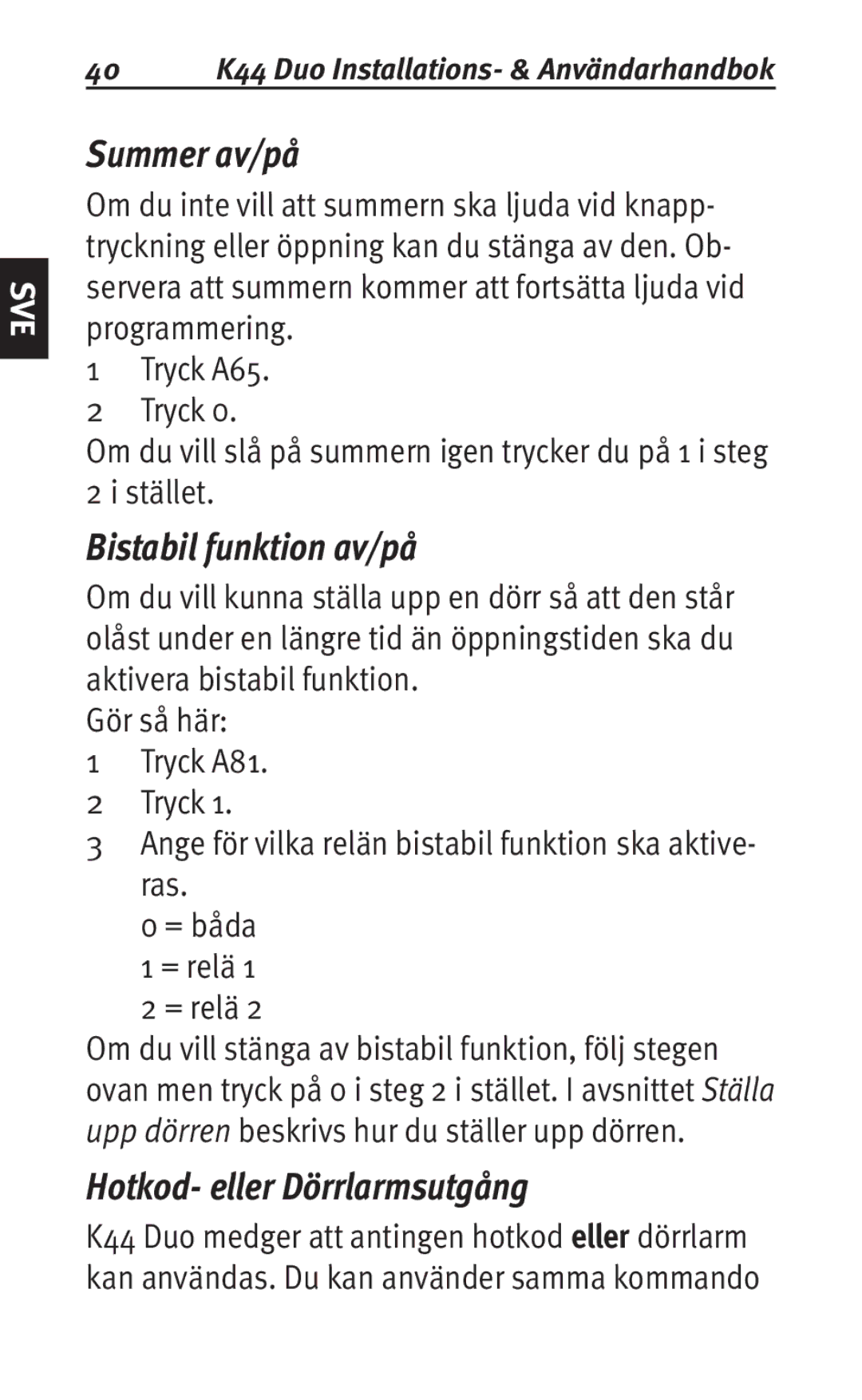 Siemens K44 user manual Summer av/på, Bistabil funktion av/på, Hotkod- eller Dörrlarmsutgång 