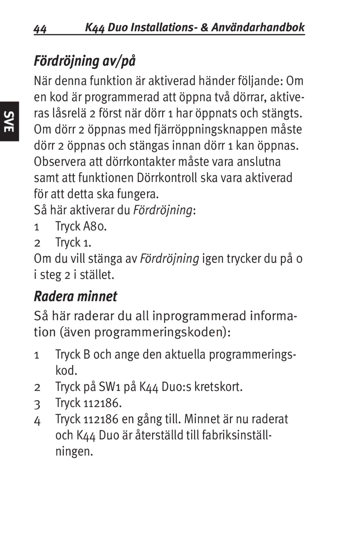 Siemens user manual Fördröjning av/på, Radera minnet, 44 K44 Duo Installations- & Användarhandbok 