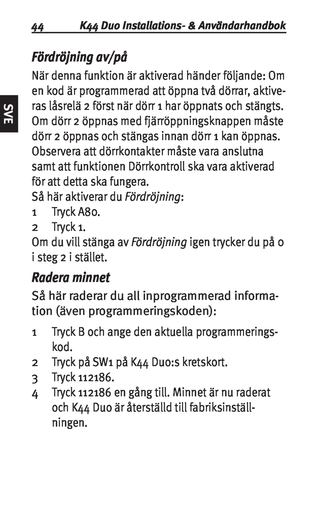 Siemens K44 user manual Fördröjning av/på, Radera minnet 
