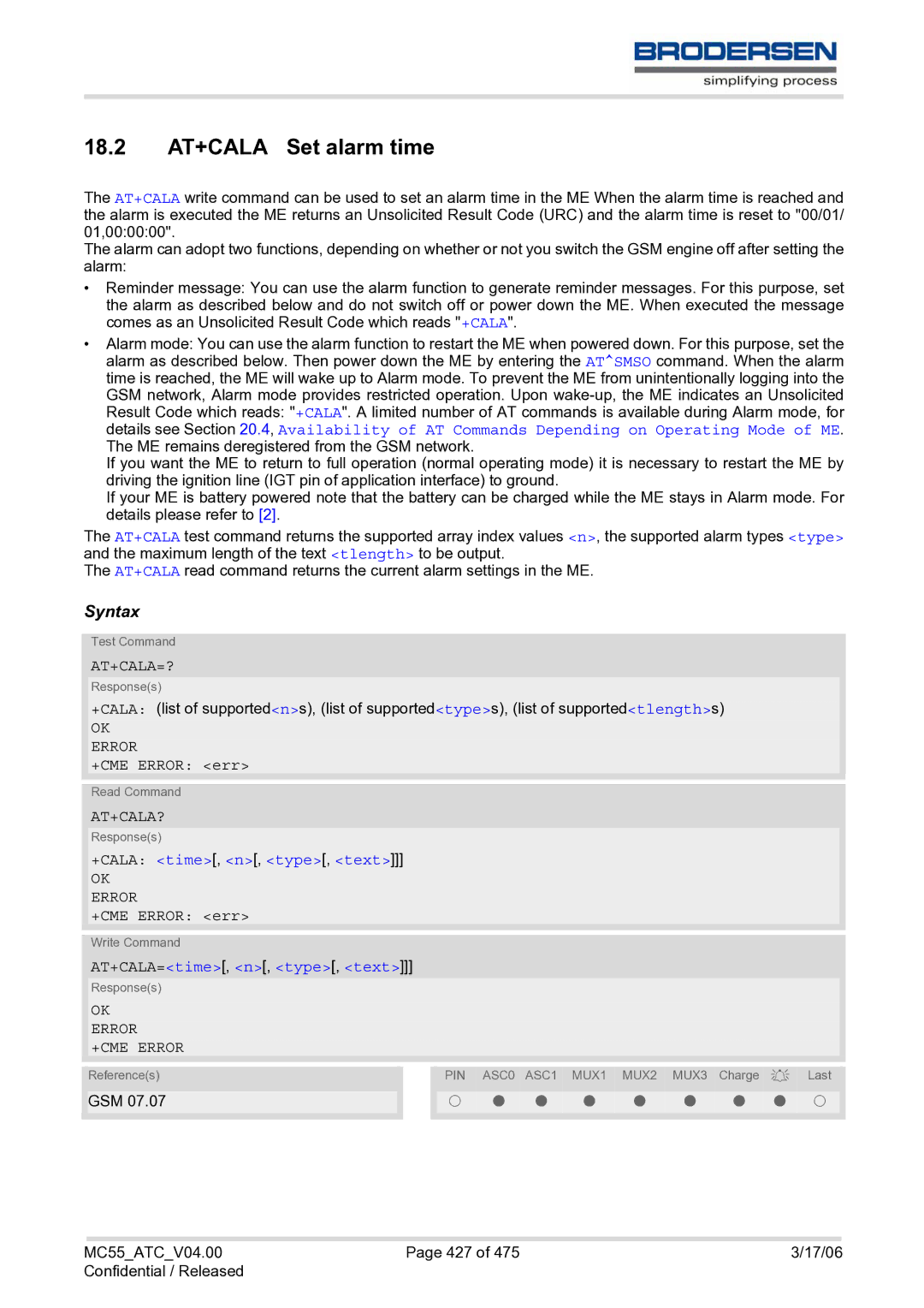 Siemens MC55 AT 18.2 AT+CALA Set alarm time, At+Cala=?, At+Cala?, +CALA time, n, type, text, AT+CALA=time, n, type, text 