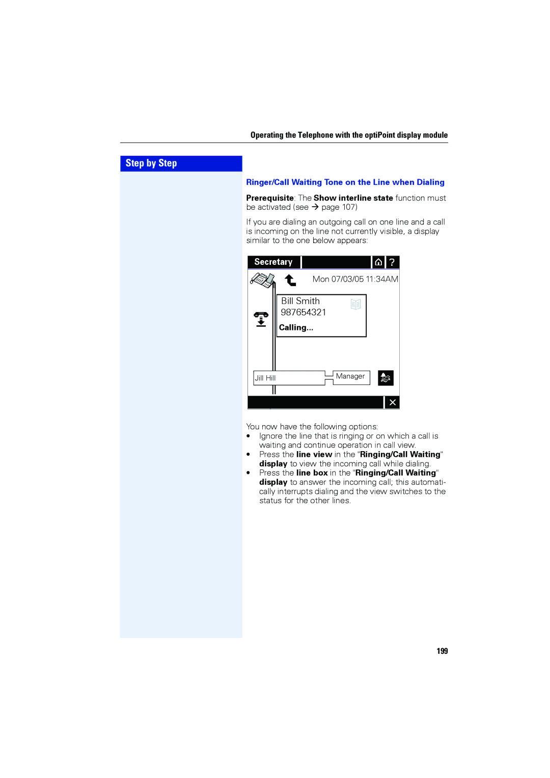 Siemens OPTIPOINT410, OPTIPOINT420 user manual Ringer/Call Waiting Tone on the Line when Dialing, Calling 