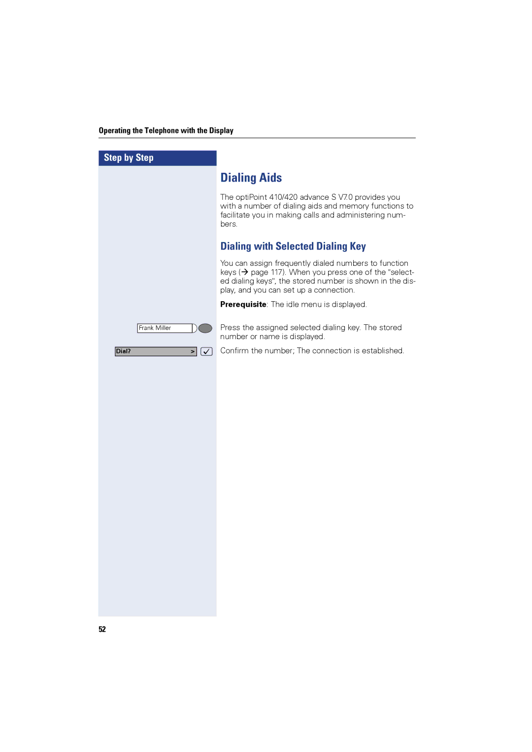 Siemens OPTIPOINT420, OPTIPOINT410 user manual Dialing Aids, Dialing with Selected Dialing Key 