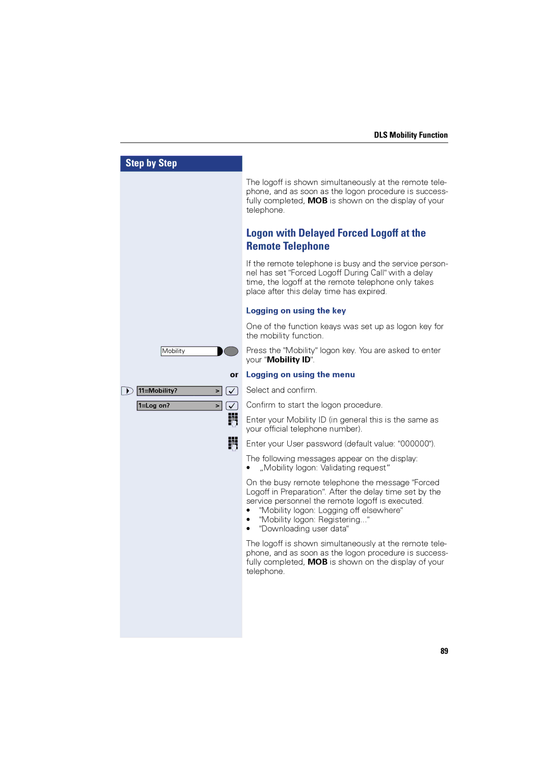 Siemens OPTIPOINT410 Logon with Delayed Forced Logoff at the Remote Telephone, „Mobility logon Validating request 