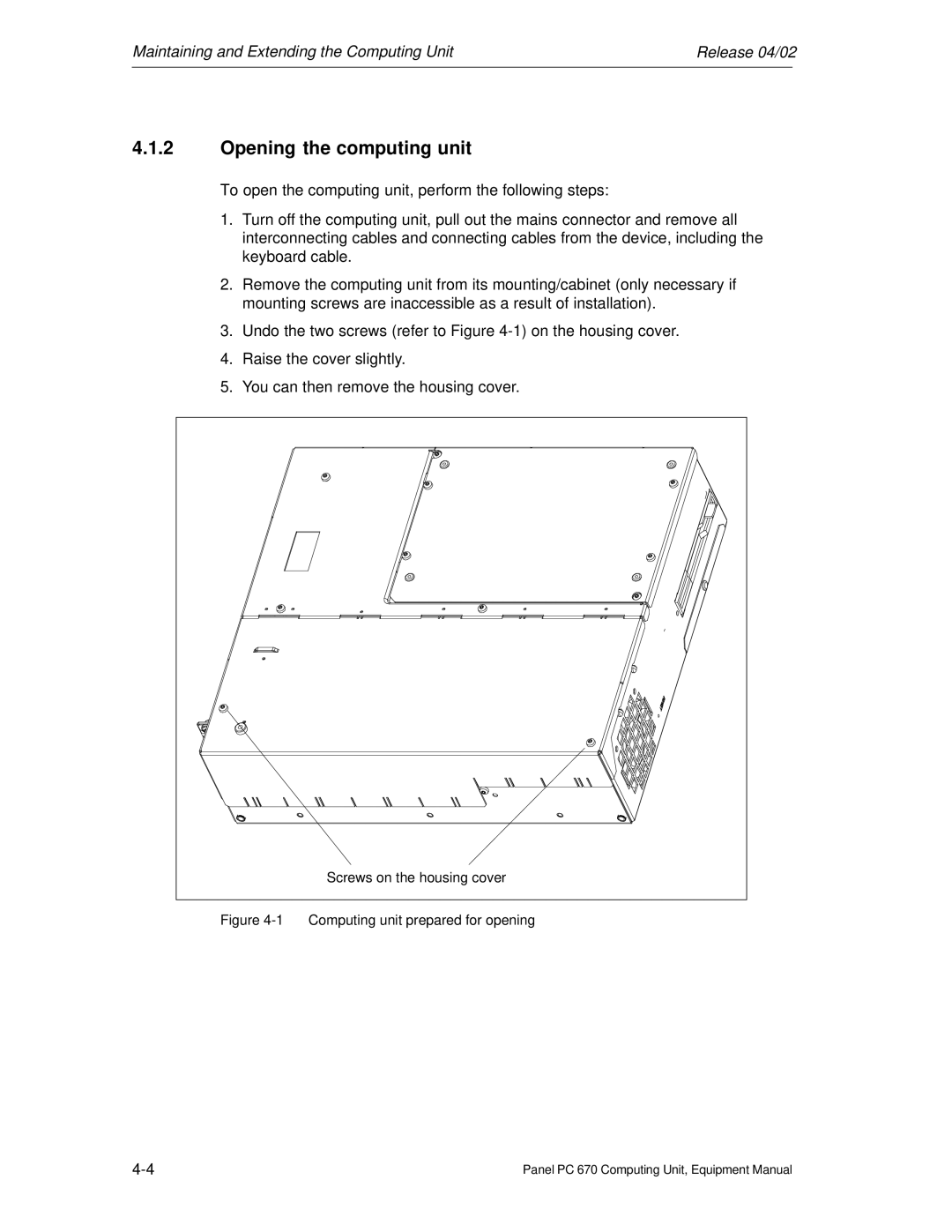 Siemens PC 670 manual Opening the computing unit, Computing unit prepared for opening 