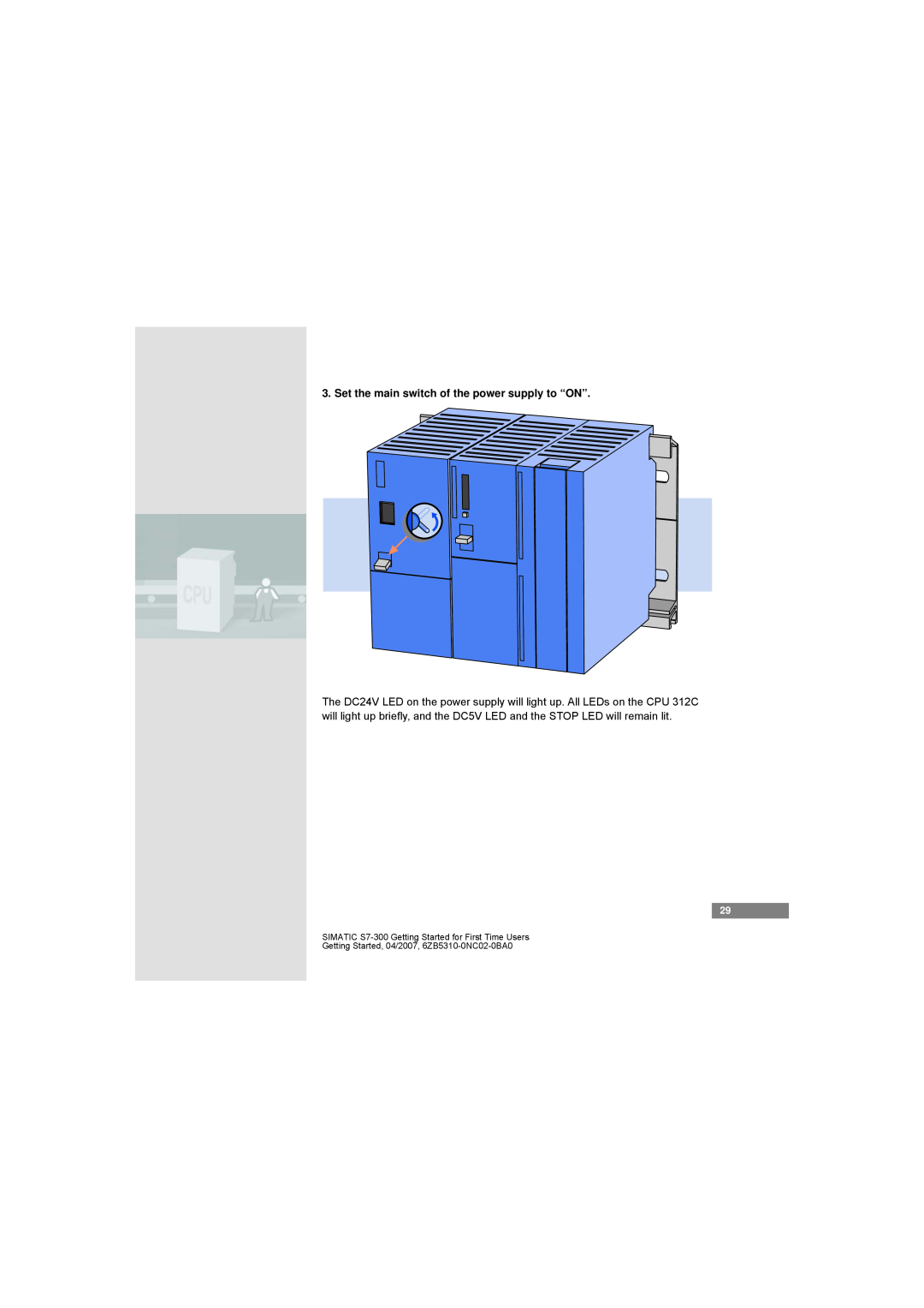 Siemens S7-300 manual Set the main switch of the power supply to “ON” 