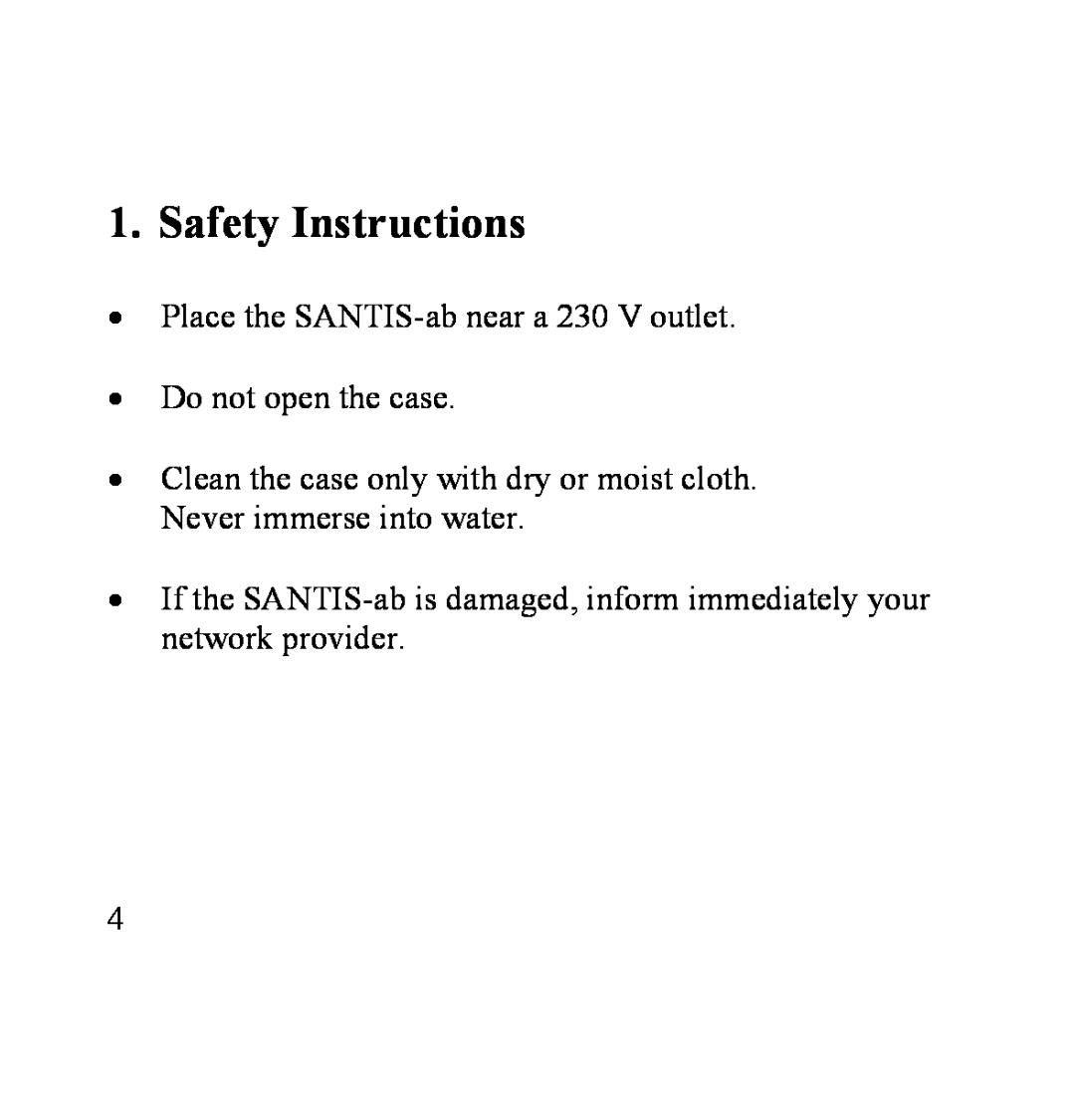Siemens user manual Safety Instructions, Place the SANTIS-ab near a 230 V outlet Do not open the case 