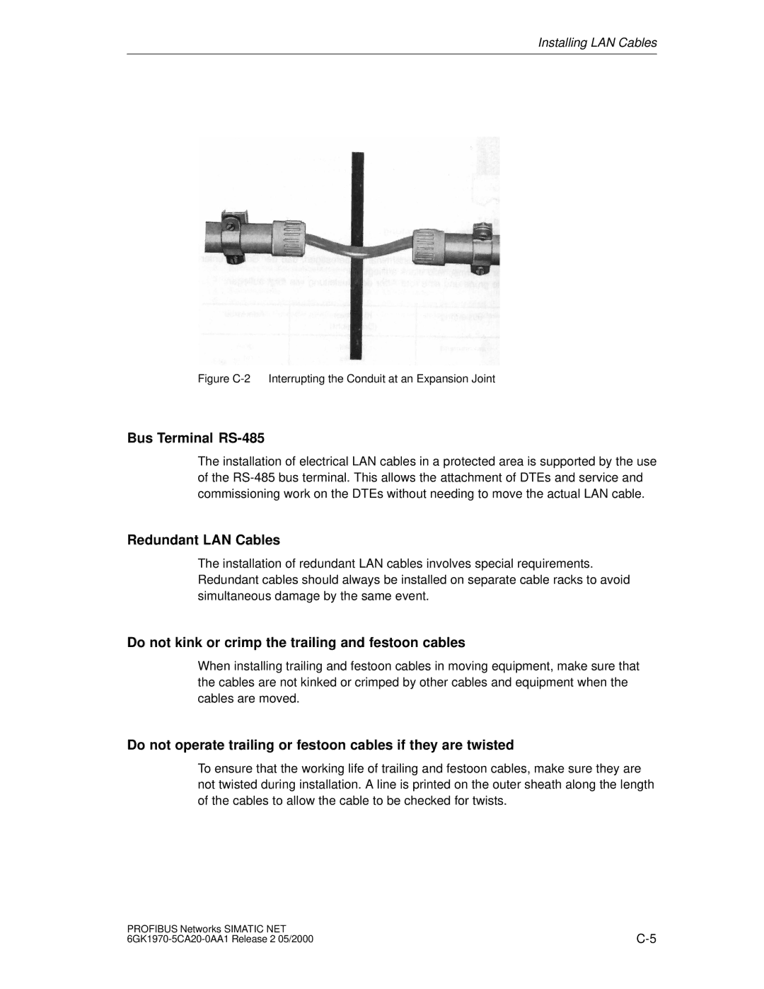 Siemens SIMATIC NET PROFIBUS manual Redundant LAN Cables, Do not kink or crimp the trailing and festoon cables 